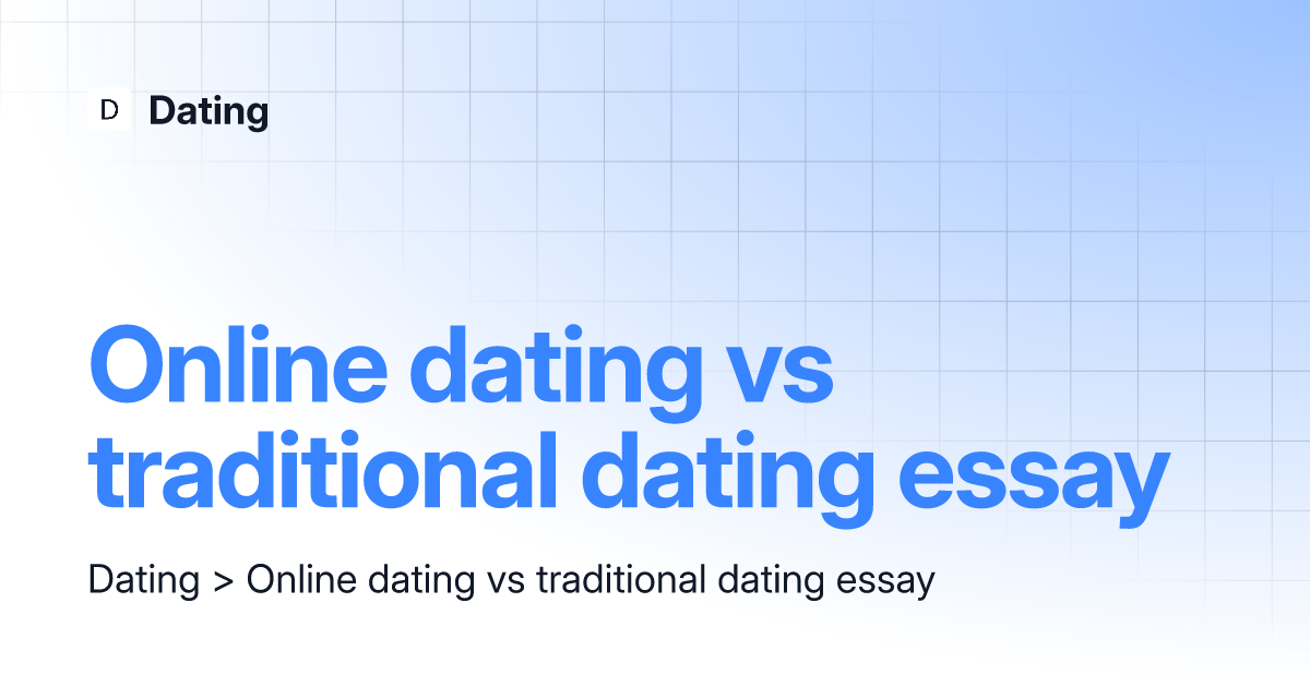 online vs traditional dating essay